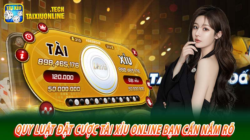 Quy luật đặt cược tài xỉu online bạn cần nắm rõ 